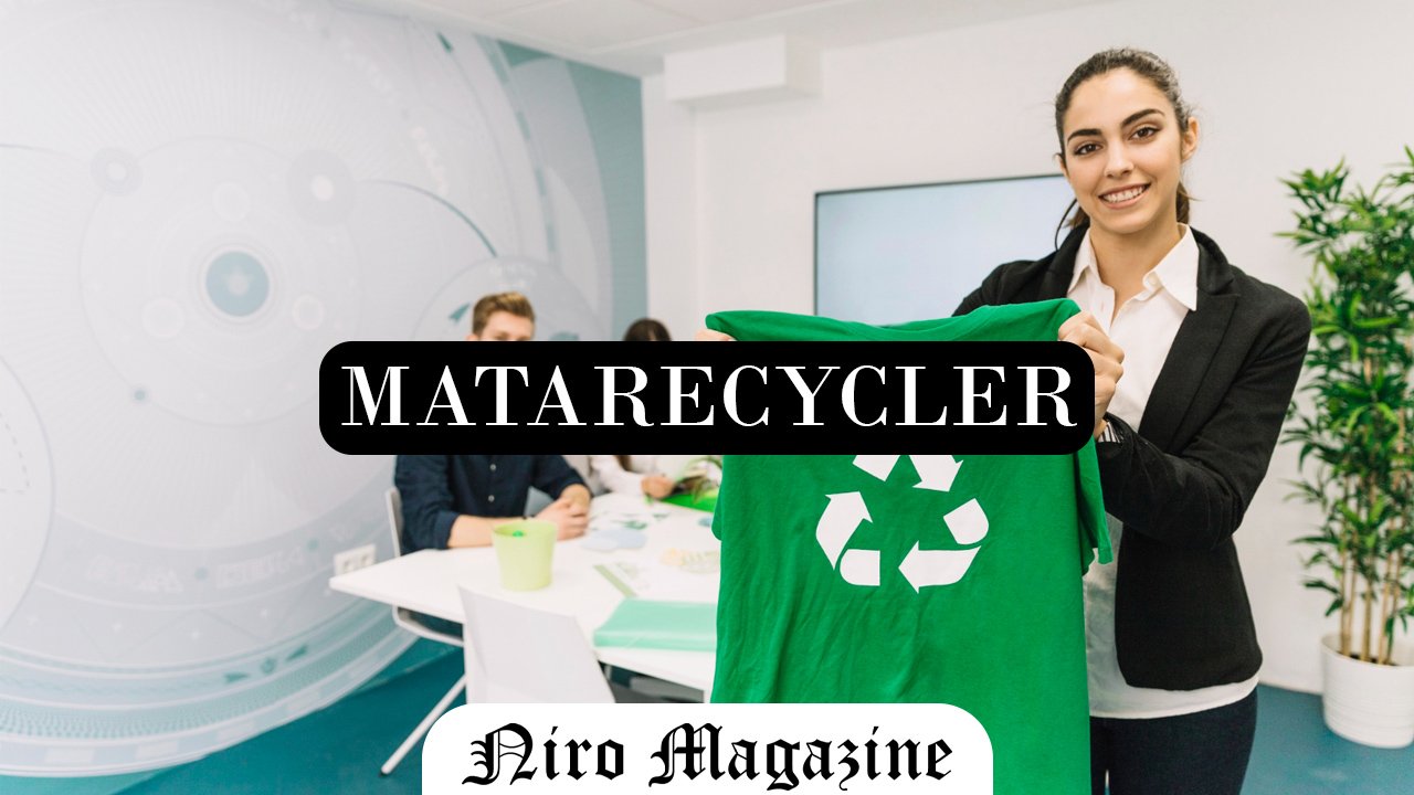 Matarecycler