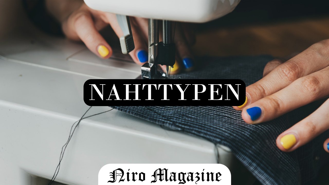 Nahttypen
