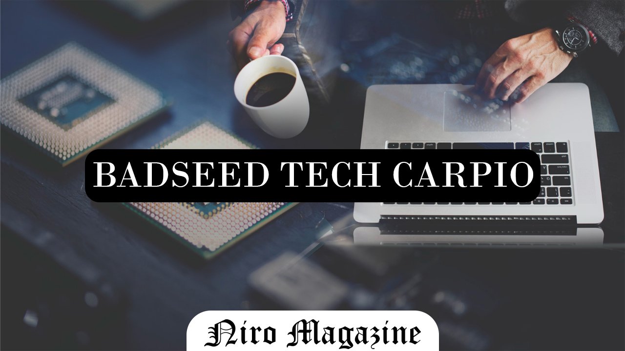 Badseed Tech Carpio